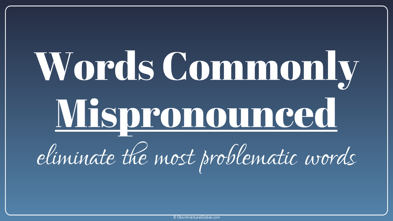 Words Commonly Mispronounced